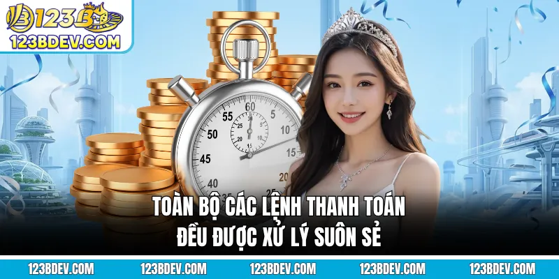 Toàn bộ các lệnh thanh toán đều được xử lý suôn sẻ